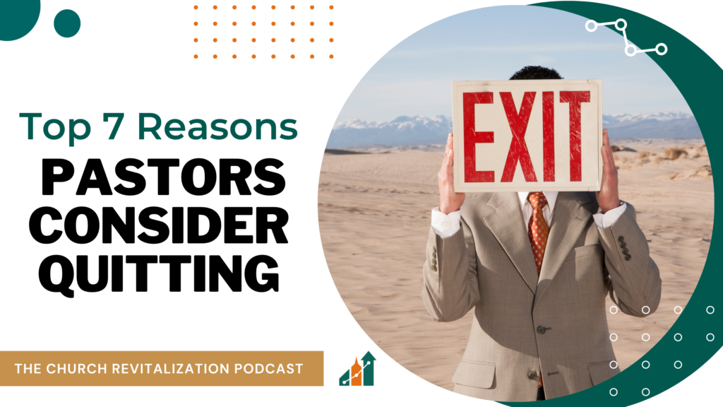 Top 7 Reasons Pastors Consider Quitting