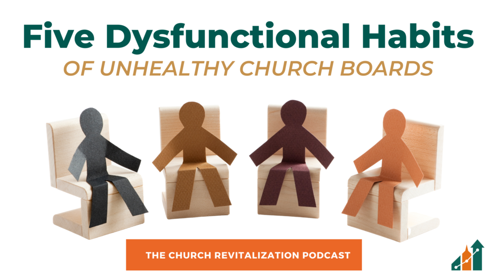 Five Dysfunctional Habits of Unhealthy Church Boards