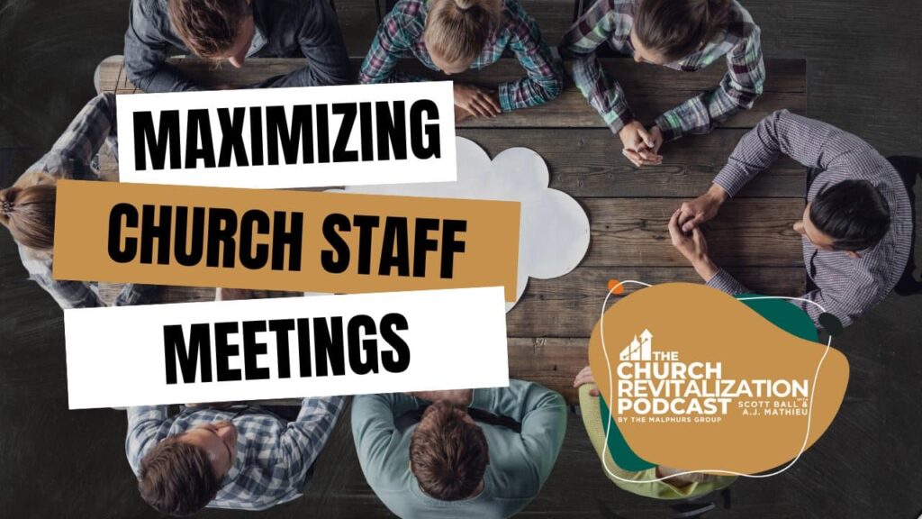 How to have impactful church staff meetings from The Malphurs Group, an organization helping with Church Revitalization, Health, Growth, and Discipleship Resources