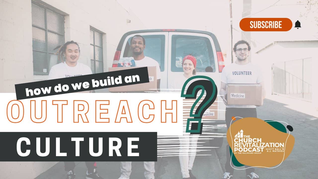 How to build a church evangelism culture from The Malphurs Group, an organization helping with Church Revitalization, Health, Growth, and Discipleship Resources