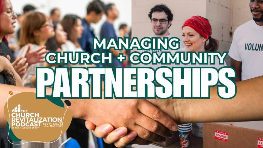How to manage church and community partnerships for evangelism and discipleship from The Malphurs Group, an organization helping with Church Revitalization, Health, Growth, and Discipleship Resources